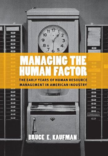 Бумажная книга «Managing the Human Factor: The Early Years of Human Resource Management in American Industry», автор Брюс Э. Кауфман - фото №1