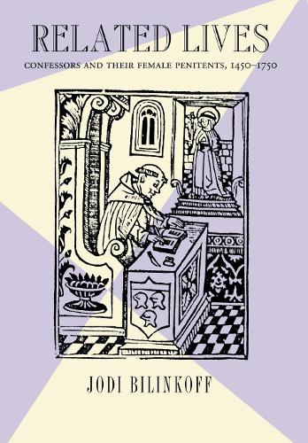Бумажная книга «Related Lives: Confessors and Their Female Penitents, 1450–1750», автор Джоди Билинкофф - фото №1