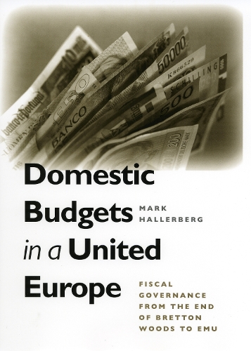 Бумажная книга «Domestic Budgets in a United Europe: Fiscal Governance from the End of Bretton Woods to EMU», автор Марк Халлерберг - фото №1