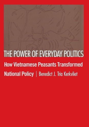 Бумажная книга «The Power of Everyday Politics: How Vietnamese Peasants Transformed National Policy», автор Бенедикт Дж. Триа Керквлиет - фото №1