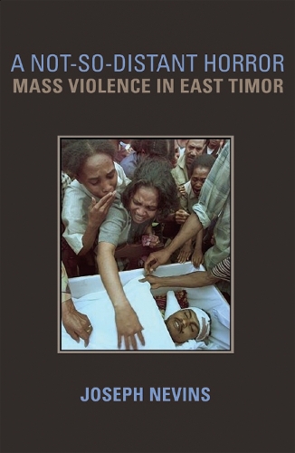 Паперова книга «A Not-So-Distant Horror: Mass Violence in East Timor», автор Джозеф Невінс - фото №1