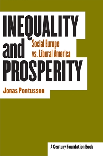 Бумажная книга «Inequality and Prosperity: Social Europe vs. Liberal America», автор Йонас Понтуссон - фото №1