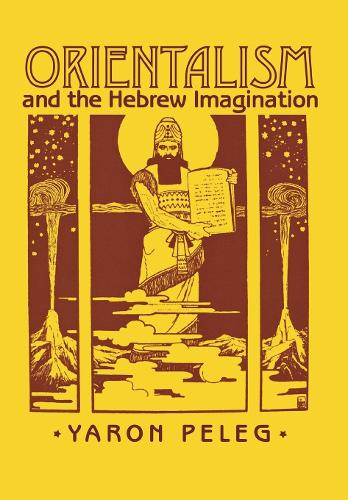 Бумажная книга «Orientalism and the Hebrew Imagination», автор Ярон Пелег - фото №1