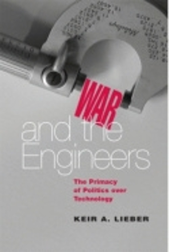Паперова книга «War and the Engineers: The Primacy of Politics over Technology», автор Кейр А. Лібер - фото №1