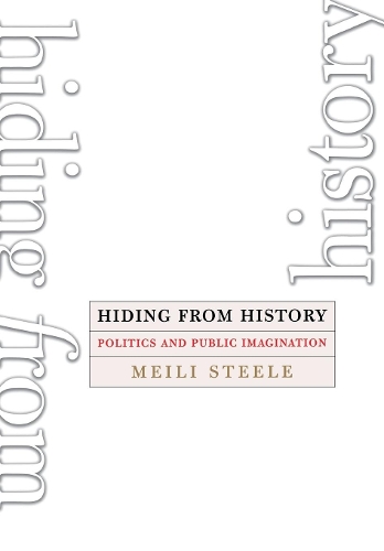 Бумажная книга «Hiding from History: Politics and Public Imagination», автор Мейли Стил - фото №1