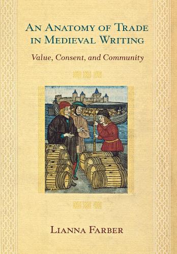 Бумажная книга «An Anatomy of Trade in Medieval Writing: Value, Consent, and Community», автор Лианна Фарбер - фото №1