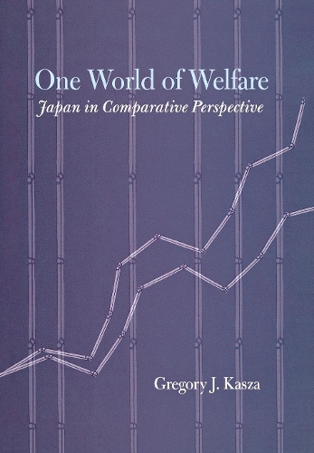 Бумажная книга «One World of Welfare: Japan in Comparative Perspective», автор Грегори Дж. Касса - фото №1