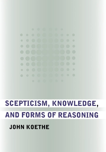 Паперова книга «Scepticism, Knowledge, and Forms of Reasoning», автор Джон Кете - фото №1