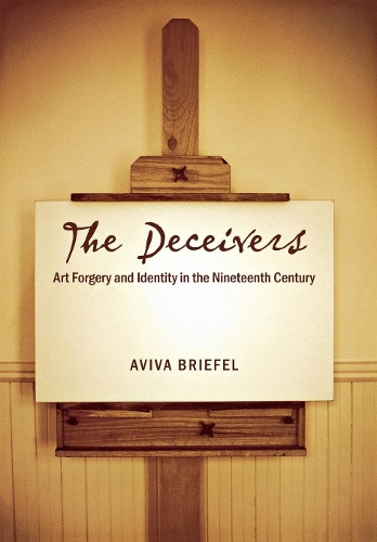 Паперова книга «The Deceivers: Art Forgery and Identity in the Nineteenth Century», автор Авіва Бріфель - фото №1