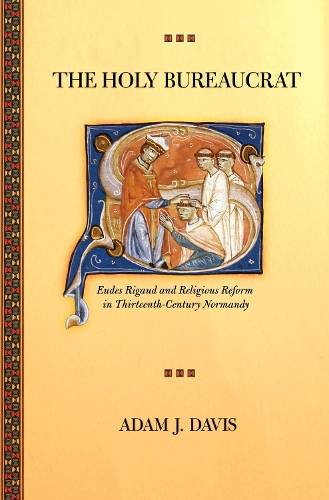 Бумажная книга «The Holy Bureaucrat: Eudes Rigaud and Religious Reform in Thirteenth-Century Normandy», автор Адам Дж. Дэвис - фото №1