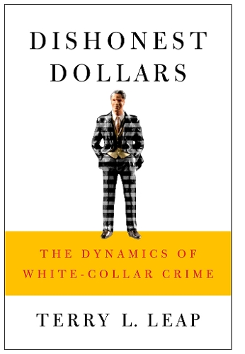 Паперова книга «Dishonest Dollars: The Dynamics of White-Collar Crime», автор Террі Л. Леп - фото №1