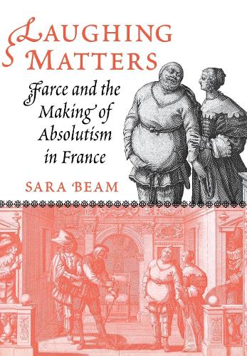 Бумажная книга «Laughing Matters: Farce and the Making of Absolutism in France», автор Сара Бим - фото №1