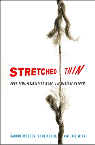 Бумажная книга «Stretched Thin: Poor Families, Welfare Work, and Welfare Reform», авторов Джилл Вейгт, Джоан Акер, Сандра Л. Морген - фото №1