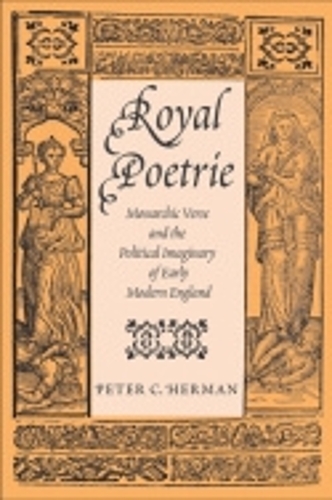 Бумажная книга «Royal Poetrie: Monarchic Verse and the Political Imaginary of Early Modern England», автор Питер К. Херман - фото №1