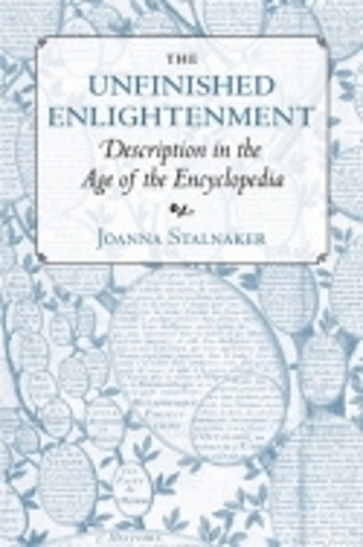 Бумажная книга «The Unfinished Enlightenment: Description in the Age of the Encyclopedia», автор Джоанна Сталнакер - фото №1