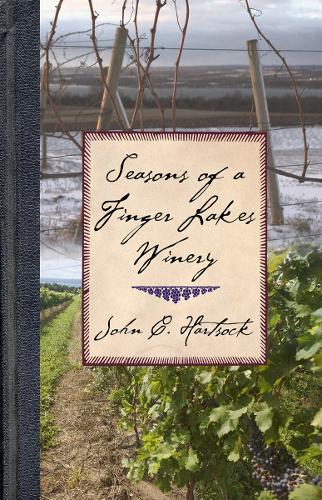 Бумажная книга «Seasons of a Finger Lakes Winery», автор Джон К. Хартсок - фото №1
