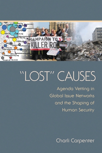 Паперова книга «"Lost" Causes: Agenda Vetting in Global Issue Networks and the Shaping of Human Security», автор Чарлі Карпентер - фото №1