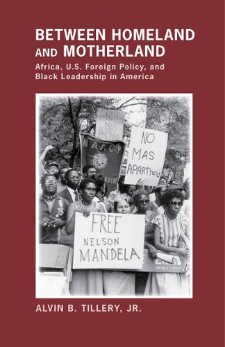 Паперова книга «Between Homeland and Motherland: Africa, U.S. Foreign Policy, and Black Leadership in America», автор Елвін Б. Тіллері - фото №1