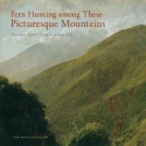 Бумажная книга «Fern Hunting among These Picturesque Mountains: Frederic Edwin Church in Jamaica», авторов Элизабет Манкин Корнхаузер, Кэтрин Э. Манторн - фото №1