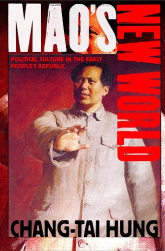 Бумажная книга «Mao's New World: Political Culture in the Early People's Republic», автор Чанг-тай Хунг - фото №1