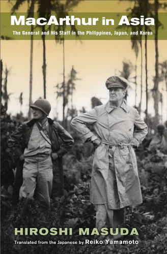 Паперова книга «MacArthur in Asia: The General and His Staff in the Philippines, Japan, and Korea», автор Хіроші Масуда - фото №1