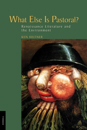 Бумажная книга «What Else Is Pastoral?: Renaissance Literature and the Environment», автор Кен Хилтнер - фото №1