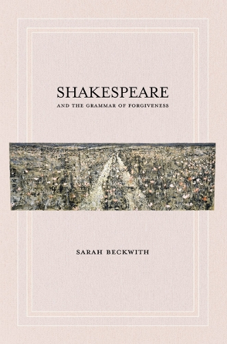 Паперова книга «Shakespeare and the Grammar of Forgiveness», автор Сара Беквіт - фото №1