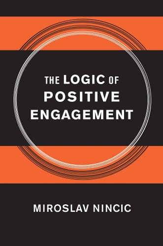 Паперова книга «The Logic of Positive Engagement», автор Мирослав Нінчіч - фото №1