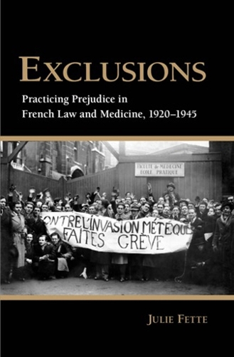 Бумажная книга «Exclusions: Practicing Prejudice in French Law and Medicine, 1920–1945», автор Джули Фетте - фото №1