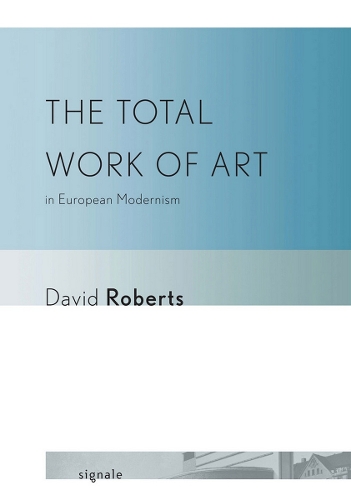 Бумажная книга «The Total Work of Art in European Modernism», автор Дэвид Робертс - фото №1