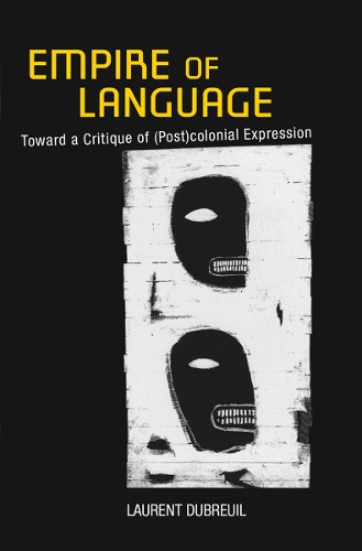 Паперова книга «Empire of Language: Toward a Critique of (Post)colonial Expression», автор Лоран Дюбрей - фото №1