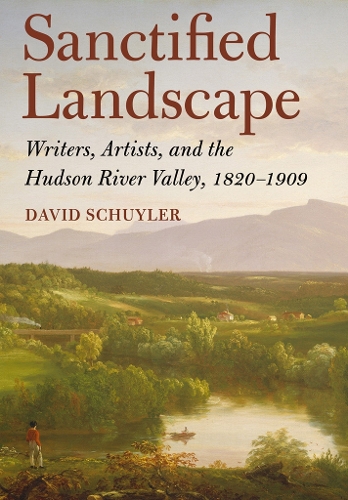 Бумажная книга «Sanctified Landscape: Writers, Artists, and the Hudson River Valley, 1820–1909», автор Дэвид Шуйлер - фото №1