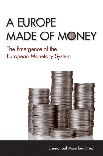 Бумажная книга «A Europe Made of Money: The Emergence of the European Monetary System», автор Эммануэль Мурлон-Друоль - фото №1