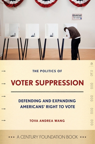 Паперова книга «The Politics of Voter Suppression: Defending and Expanding Americans' Right to Vote», автор Това Ванг - фото №1