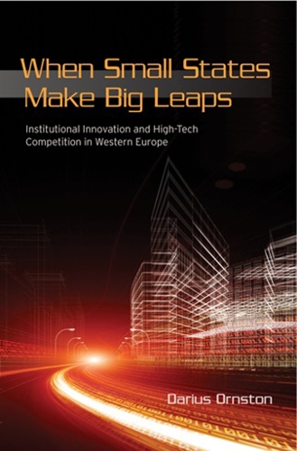Паперова книга «When Small States Make Big Leaps: Institutional Innovation and High-Tech Competition in Western Europe», автор Даріус Орнстон - фото №1