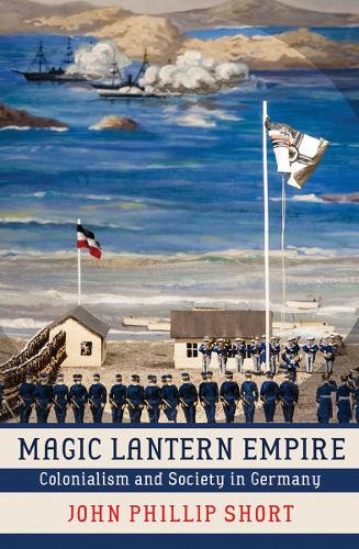 Бумажная книга «Magic Lantern Empire: Colonialism and Society in Germany», автор Джон Филлип Шорт - фото №1