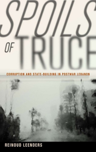 Бумажная книга «Spoils of Truce: Corruption and State-Building in Postwar Lebanon», автор Рейнуд Лендерс - фото №1