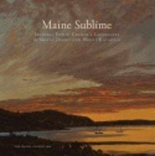 Бумажная книга «Maine Sublime: Frederic Edwin Church's Landscapes of Mount Desert and Mount Katahdin», автор Джон Уилмердинг - фото №1