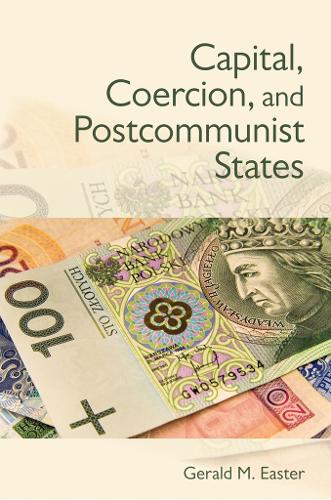 Бумажная книга «Capital, Coercion, and Postcommunist States», автор Джеральд Истер - фото №1