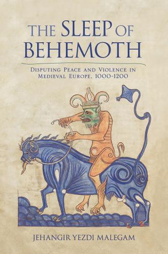Бумажная книга «The Sleep of Behemoth: Disputing Peace and Violence in Medieval Europe, 1000–1200», автор Джехангир Малегам - фото №1