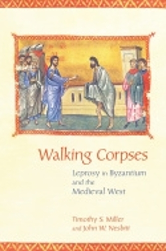 Бумажная книга «Walking Corpses: Leprosy in Byzantium and the Medieval West», авторов Джон В. Несбитт, Тимоти С. Миллер - фото №1