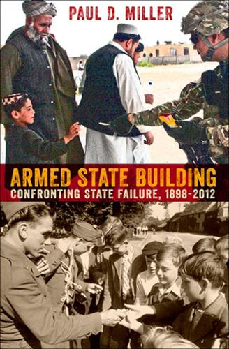Паперова книга «Armed State Building: Confronting State Failure, 1898–2012», автор Пол Д. Міллер - фото №1