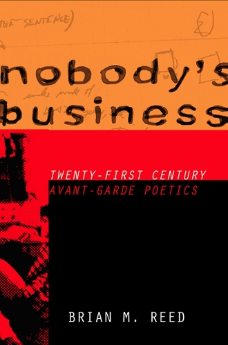 Бумажная книга «Nobody's Business: Twenty-First Century Avant-Garde Poetics», автор Брайан М. Рид - фото №1
