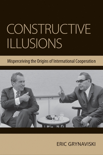 Бумажная книга «Constructive Illusions: Misperceiving the Origins of International Cooperation», автор Эрик Грынависки - фото №1