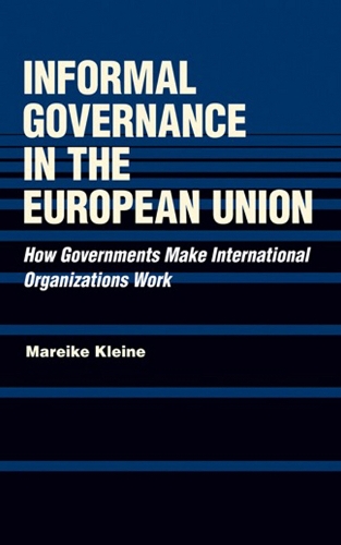 Бумажная книга «Informal Governance in the European Union: How Governments Make International Organizations Work», автор Марейке Кляйне - фото №1