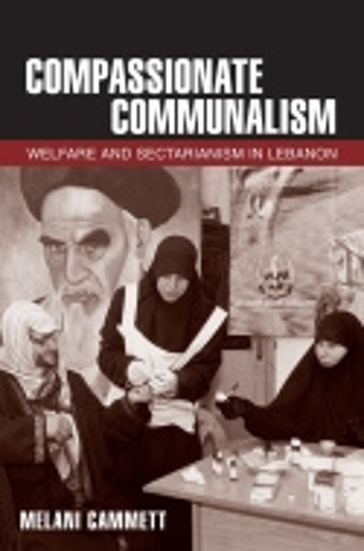 Бумажная книга «Compassionate Communalism: Welfare and Sectarianism in Lebanon», автор Мелани Камметт - фото №1