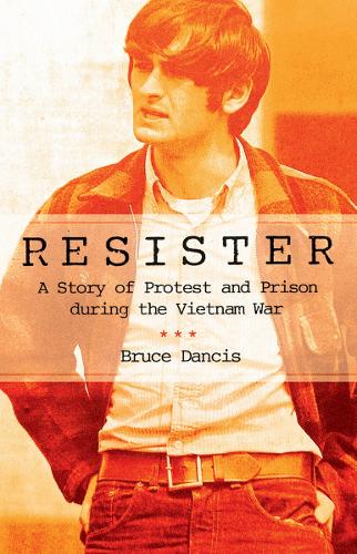 Паперова книга «Resister: A Story of Protest and Prison during the Vietnam War», автор Брюс Денсіс - фото №1