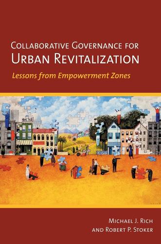 Бумажная книга «Collaborative Governance for Urban Revitalization: Lessons from Empowerment Zones», авторов Майкл Дж. Рич, Роберт П. Стокер - фото №1