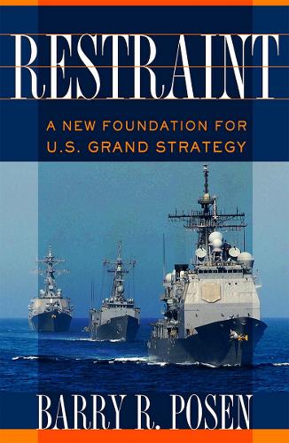 Бумажная книга «Restraint: A New Foundation for U.S. Grand Strategy», автор Барри Р. Позен - фото №1