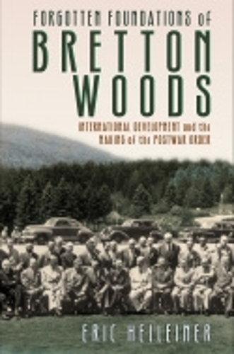 Бумажная книга «Forgotten Foundations of Bretton Woods: International Development and the Making of the Postwar Order», автор Эрик Хеллейнер - фото №1